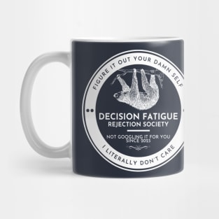 Decision Fatigue Rejection Society (light) Mug